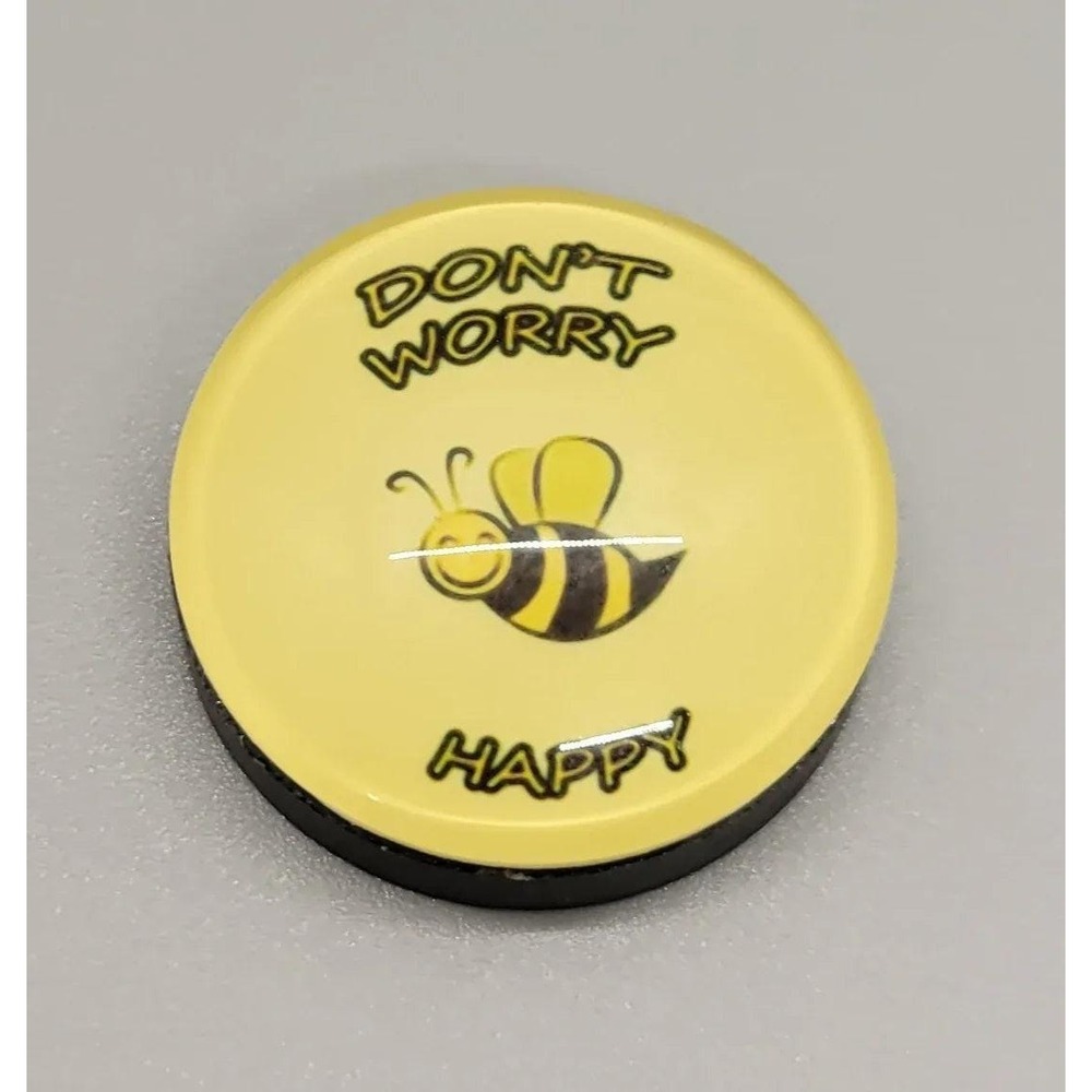Don't Worry Bee Happy Magnet, 1 Inch Round Heavy Duty
